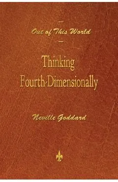 Out of This World: Thinking Fourth-Dimensionally