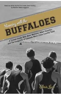 Running with the Buffaloes: A Season Inside with Mark Wetmore, Adam Goucher, and the University of Colorado Men's Cross Country Team