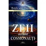 Zeii au fost cosmonauti