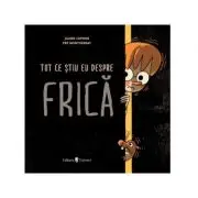 Tot ce stiu eu despre frica