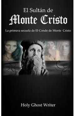 El Sultan de Monte Cristo: La primera secuela del Conde de Monte Cristo