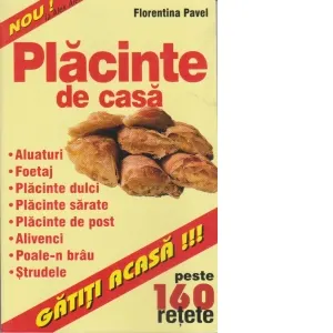 Placinte de casa (aluaturi, foetaj)