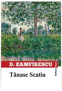 Tănase Scatiu - Paperback brosat - Duiliu Zamfirescu