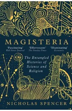 Magisteria: The Entangled Histories of Science & Religion