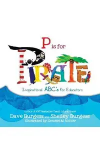 P is for PIRATE: Inspirational ABC's for Educators