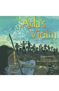 Ada's Violin: The Story of the Recycled Orchestra of Paraguay