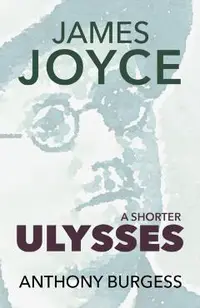A Shorter Ulysses: Including Blooms of Dublin and an Introduction to Ulysses