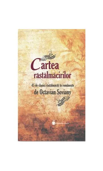 Cartea răstălmăcirilor - Paperback brosat - Octavian Soviany