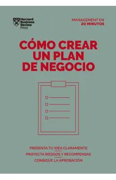 C�mo Crear Un Plan de Negocios. Serie Management En 20 Minutos (Creating Business Plans. 20 Minute Manager. Spanish Edition)