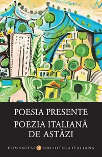 Poesia presente / Poezia italiană de astăzi - Paperback brosat - Smaranda Bratu Elian