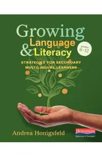 Growing Language and Literacy: Strategies for Secondary English Learners