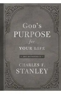God's Purpose for Your Life: 365 Devotions