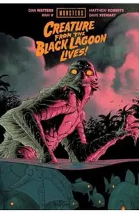 Universal Monsters: Creature from the Black Lagoon Lives!