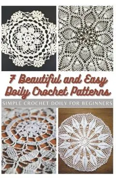 7 Beautiful and Easy Doily Crochet Patterns: Simple Crochet Doily for Beginners