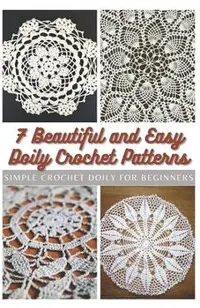 7 Beautiful and Easy Doily Crochet Patterns: Simple Crochet Doily for Beginners