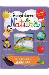 Învață despre natură. Dicționar ilustrat. Română-Engleză - Hardcover - ***