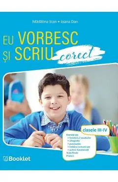 Eu vorbesc si scriu corect - Clasele 3-4