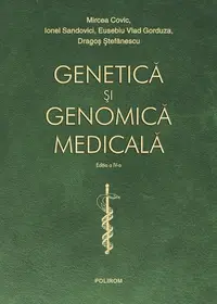Genetică și genomică medicală - Hardcover - Mircea Covic, Ionel Sandovici, Eusebiu Vlad Gorduza, Dragoș Ștefănescu