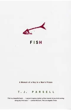 Fish: A Memoir of a Boy in Man's Prison