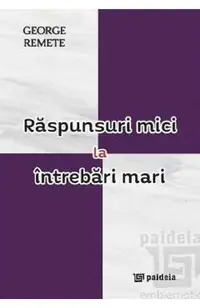 Raspunsuri mici la intrebari mari