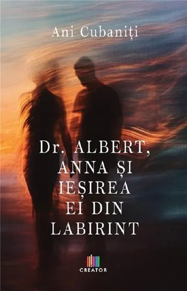 Dr. Albert, Anna și ieșirea ei din labirint - Paperback brosat - Ani Cubaniți