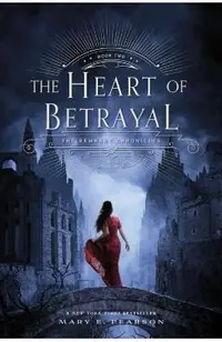 The Heart of Betrayal: The Remnant Chronicles, Book Two