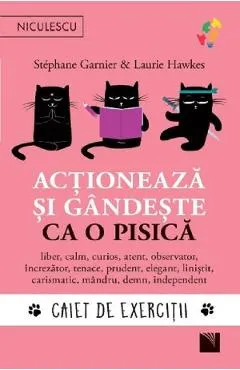 Actioneaza si gandeste ca o pisica. Caiet de exercitii