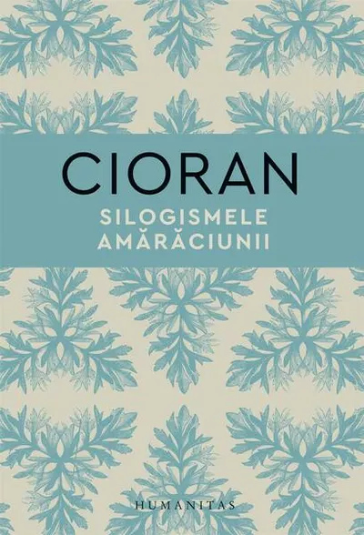 Silogismele amărăciunii - Hardcover - Emil Cioran
