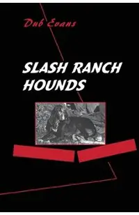 Slash Ranch Hounds