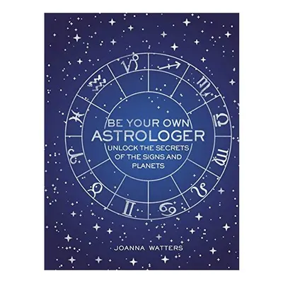 Be Your Own Astrologer