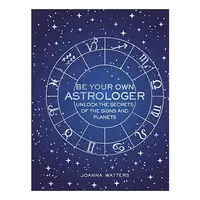 Be Your Own Astrologer