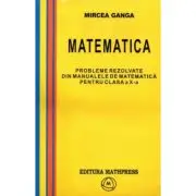 Matematica, Culegere de probleme rezolvate din Manualul pentru clasa 10-a