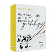 Personalitati ale lumii si profilul lor grafologic. Volumul 1