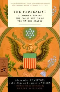 The Federalist: A Commentary on the Constitution of the United States