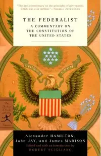 The Federalist: A Commentary on the Constitution of the United States