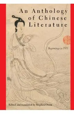 An Anthology of Chinese Literature: Beginnings to 1911