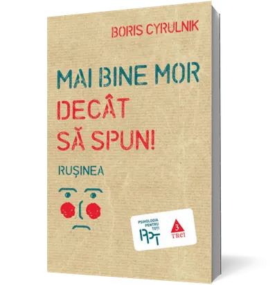 Mai bine mor decât să spun. Ruşinea