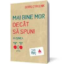 Mai bine mor decât să spun. Ruşinea