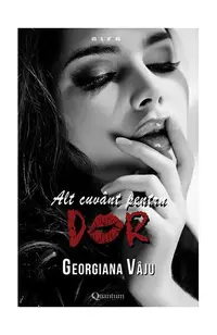 Alt cuvânt pentru dor. Nu te împiedica de mine, te implor! (Vol.2) - Paperback brosat - Georgiana Vâju