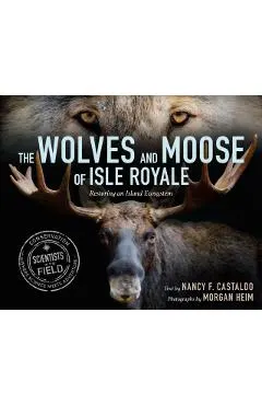 The Wolves and Moose of Isle Royale: Restoring an Island Ecosystem