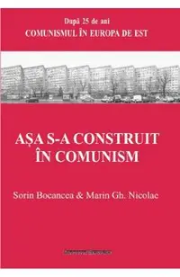 Asa s-a construit in comunism