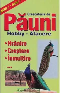 Crescatoria de pauni. Hobby. Afacere