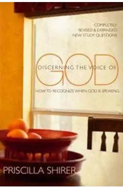 Discerning the Voice of God: How to Recognize When God Is Speaking