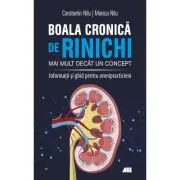 Boala cronica de rinichi. Mai mult decat un concept. Informatii si ghid pentru omnipracticieni