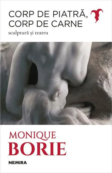 Corp de piatră, corp de carne - Paperback brosat - Monique Borie