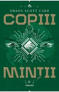 Copiii mintii. Seria Jocul lui Ender Partea 4