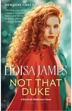 Not That Duke: A Would-Be Wallflowers Novel