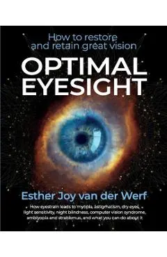 Optimal Eyesight: How to Restore and Retain Great Vision