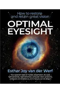 Optimal Eyesight: How to Restore and Retain Great Vision