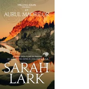 Aurul maorilor. Volumul 1 din trilogia Kauri (editie de buzunar)